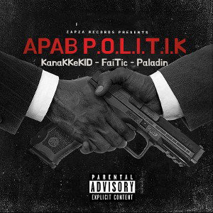 APAB P.O.L.I.T.I.K feat. Kanakkekid & Faitic 