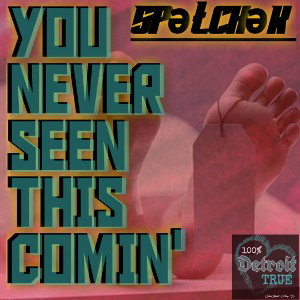 "You Neva Seen This Comin" ft. Droozy Beatz