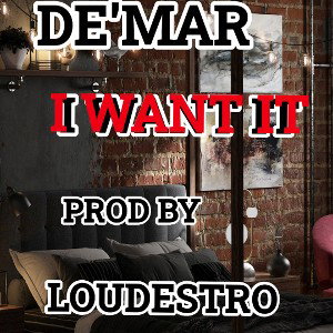 I Want It_Prod By_Loudestro