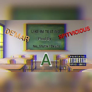 Like Im Testing Feat.Spitvicious Prod.By_No_Stutter Beats