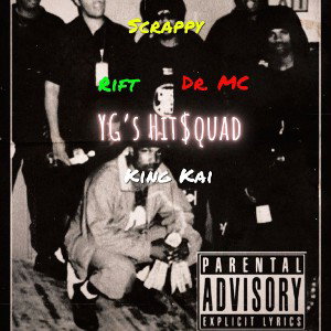 YG’s Hit$quadxScrappyxDr.McxRiftxKing Kai