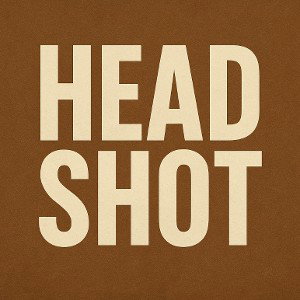 HEAD SHOT