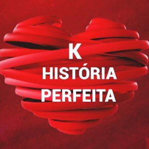 K HISTÓRIA PERFEITA (2025)
