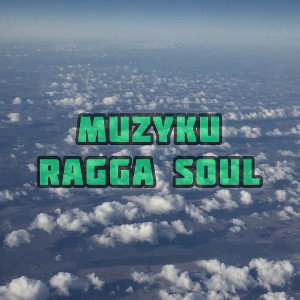 muzyku - ragga soul
