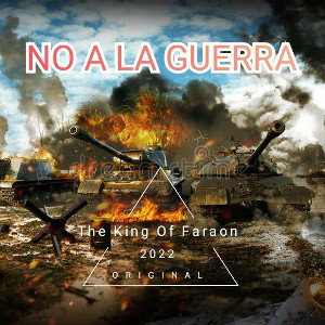 - No A La Guerra. The King Of Faraon