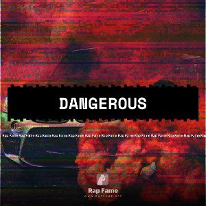 dangerous 