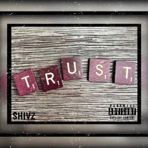 SHIVZ - Trust Freestyle 