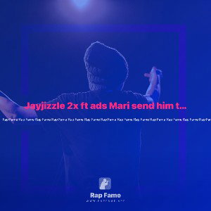 Jayjizzle 2x ft ads Mari return 