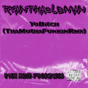 YoBitch (ThaMuthaFunkinRmx)