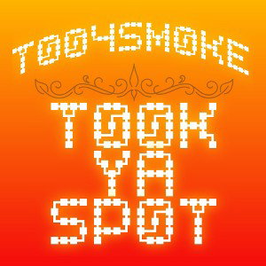 t004sm0ke - T00k Ya Sp0t