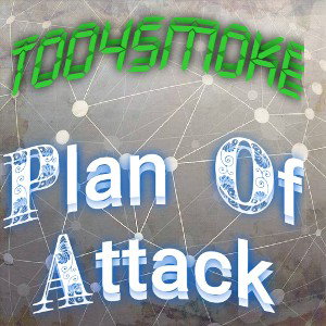 T004Sm0ke - Plan Of Attack  
