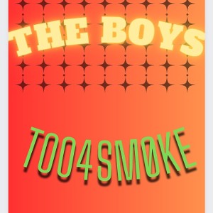 t004sm0ke -  The Boys 