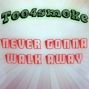 Never Gonna Walk Away