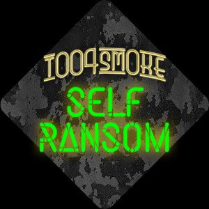 t004sm∅ke - Self Ransom