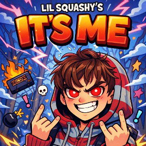Lil Squashy - ITS ME