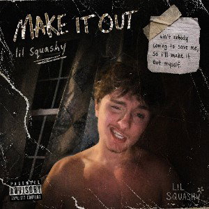Lil Squashy - Make It Out
