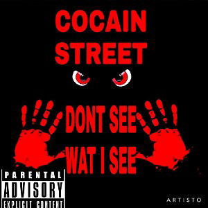 COCAIN STREET DONT SEE WHAT I SEE UNRELEASED SINGLE 