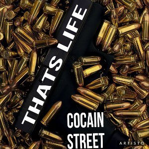 COCAIN STREET THATS LIFE NEW SINGLE