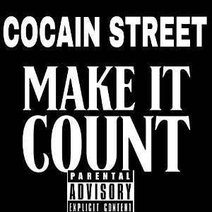 COCAIN STREET MAKE IT COUNT UNRELEASED SINGLE