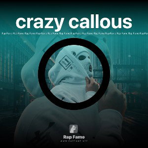 crazy callous 