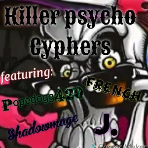 Killer Psycho Cyphers