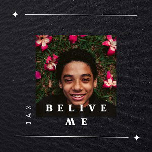 BELIVE ME 