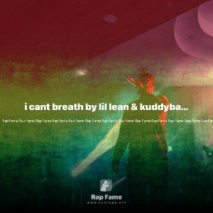 i cant breath by lil lean & kuddybaby.mp3 yuftrd