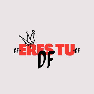 Eres Tu - DF