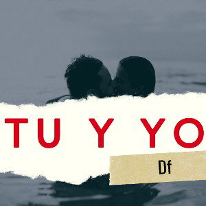 tu y yo - df 