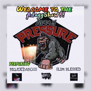 Apply Pressure 23 featuring @bigjoedaboss & @slimblessed