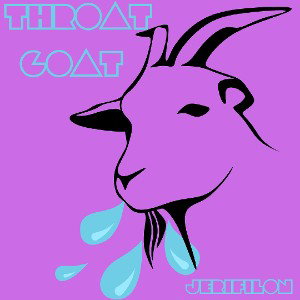 THROAT GOAT 