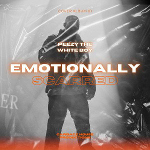 emotionally scarred - ft - Peezy the white boy _1