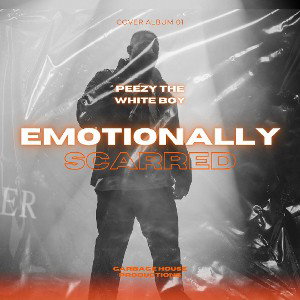 emotionally scarred - ft - Peezy the white boy _1