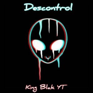 Descontrol - King Blak YT 