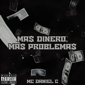 Más Dinero Más Problemas - MC Daniel C