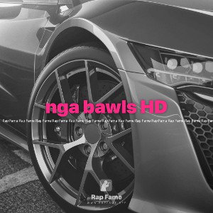 nga bawls HD