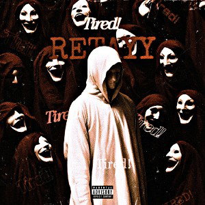 ReTayy - Tired 