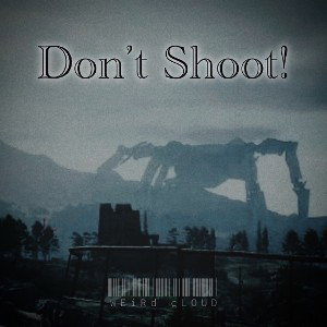 Don’t Shoot!