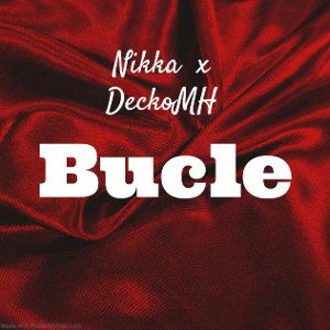 Bucle - Nikka x DeckoMH