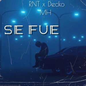 RNT x Decko MH - Se Fue