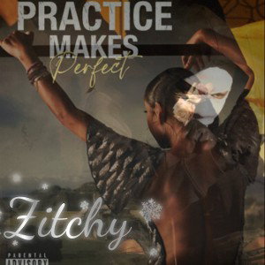 Practice Makes Perfect. Zitchy Solo