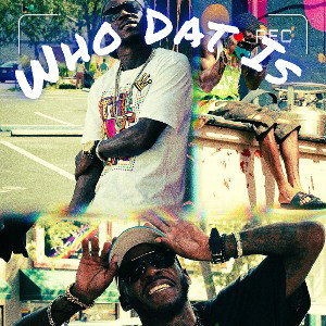 Song: Who Dat Is 