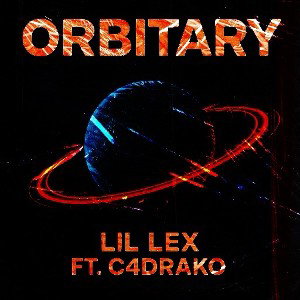 Orbitary lil LEX ft. C4drako