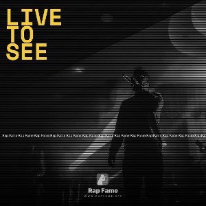 live to see