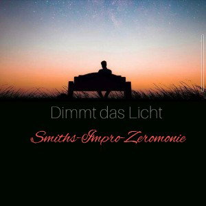 Smiths-Impro-Zeromonie - Dimmt das Licht