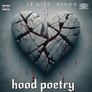 Asono x Tk- Hood poetry