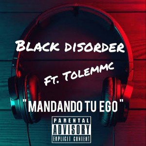 "matando tu ego "  BLACK DISORDER// ft. TOLEMMC  