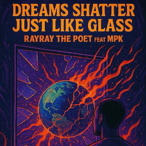 Dreams Shatter Just Like Glass feat. MPK