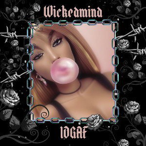 IDGAF by Wickedmind
