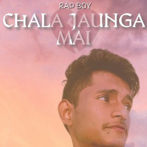 CHALA JAUNGA MAI